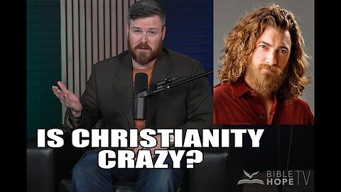 Is Christianity Crazy: Why is Christianity Faith Based And Not Evidence Based? ⁨@BibleHopeTV⁩