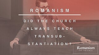 Did the Church Always Teach Transubstantiation?