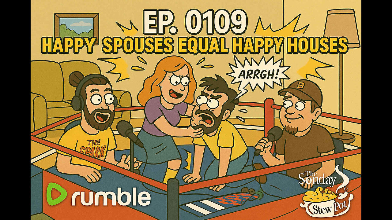 The Sunday Stew pot ep 109 Happy Spouses equal Happy Houses