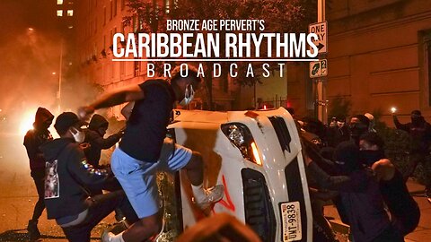 Ep 34 "Uprisings Against Globalist Lockdown" • Caribbean Rhythms w/ Bronze Age Pervert