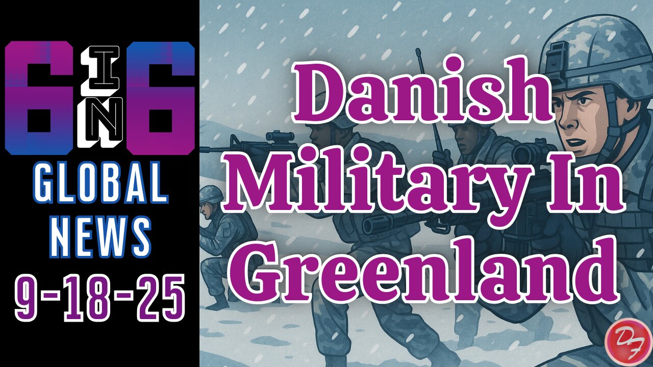 Denmark Gears Up With Drill In Greenland - 6-in-6 - 9/18/25
