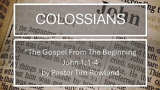 "The Gospel From The Beginning" by Pastor Tim Rowland