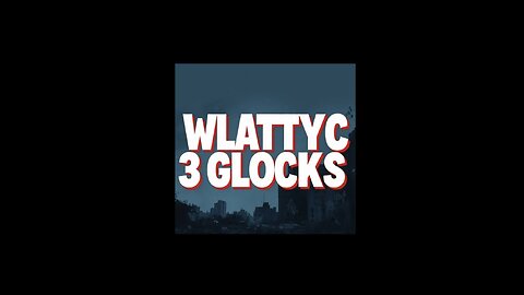 WLATTYC - 3 Glocks
