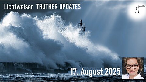 🔎 TRUTHER UPDATES vom 17.08.2025 📽💥✨