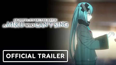 Colorful Stage! The Movie - A Miku Who Can't Sing - Official Teaser Trailer (English Subtitles)