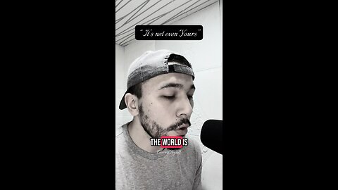 “The world has its owner”