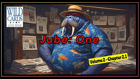 Wild Cards - Vol2 Chp2.1 - Jube: One