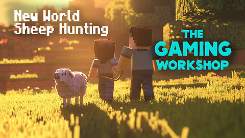 New World! Hunting Sheep w/ the Kiddo