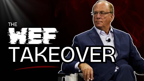 Larry Fink Takes Over WEF: BlackRock’s Grip on Global Power