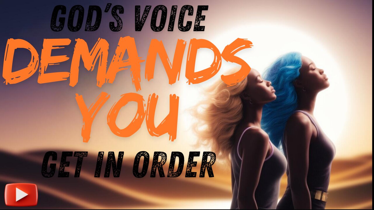 God’s Voice Demands You Get In Order