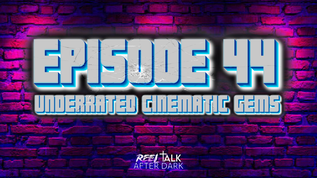 UNDERRATED CINEMATIC GEMS - EP44
