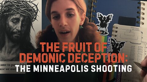 Prophecy Update: The Fruit of Demonic Deception: The Minneapolis Shooting