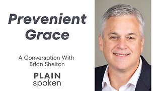 Prevenient Grace - A Conversation with Brian Shelton