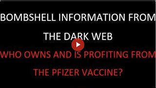 BLOCKBUSTER - Info from the "Dark Webb" Who owns shares of Pfizer and is profiting from the VAX?