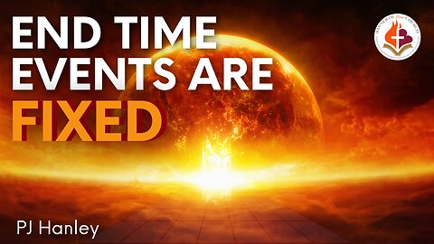 End Time Events Are Fixed - PJ Hanley - September 14th, 2025