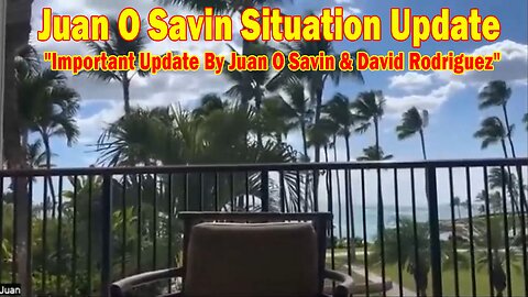 Juan O Savin Situation Update 06.06.25: "Important Update By Juan O Savin & David Rodriguez"