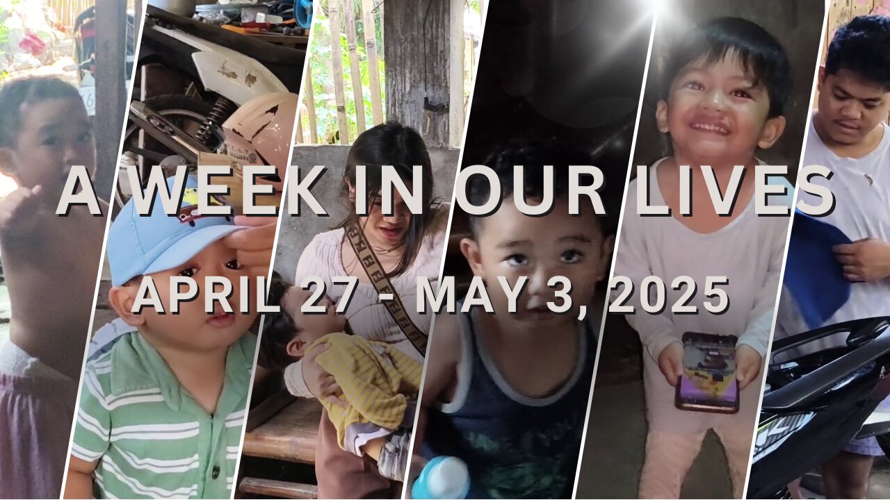 A Week in Our Lives: April 27 - May 3, 2025