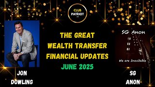 Jon Dowling & SG Anon Discuss Latest Financial Updates & The Great Wealth Transfer June 2025