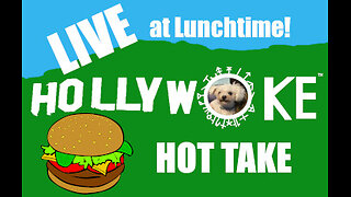 Hollywoke Hot Take! Lunchtime Livestream at Noon!