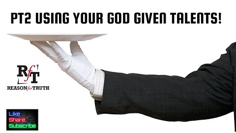 PT1 Using Your God Given Talents