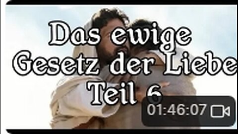113 - Das ewige Gesetz der Liebe - Teil 6 - Der wahre Grund, warum Jesus umgebracht werden sollte