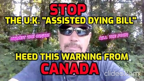 THE UK ASSISTED DYING BILL WILL MIRROR CANADA'S SATANIC "MAiD" RITUAL (SHARE)