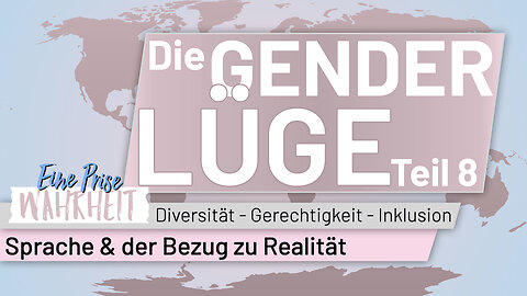 Manipulation der Sprache & wie das den Bezug zur Realität zerstört | Die Gender Lüge, Teil 8