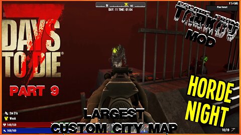 7 Days To Die ~ Escape From Tarkov Mod ~ Part # 9 ~ HORDE NIGHT