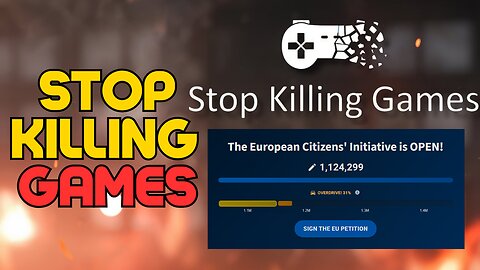 STOP KILLING GAMES Petition Hits One MILLION Signatures! Time To Ramp It Up!
