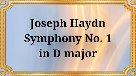 Joseph Haydn Symphony No. 1 in D Major