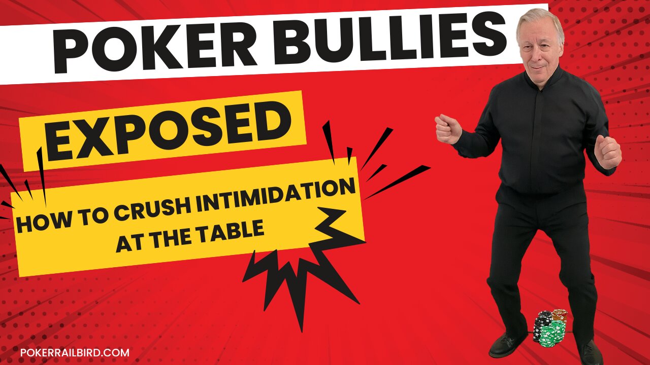 Poker Bullies EXPOSED: How to Crush Intimidation at the Table