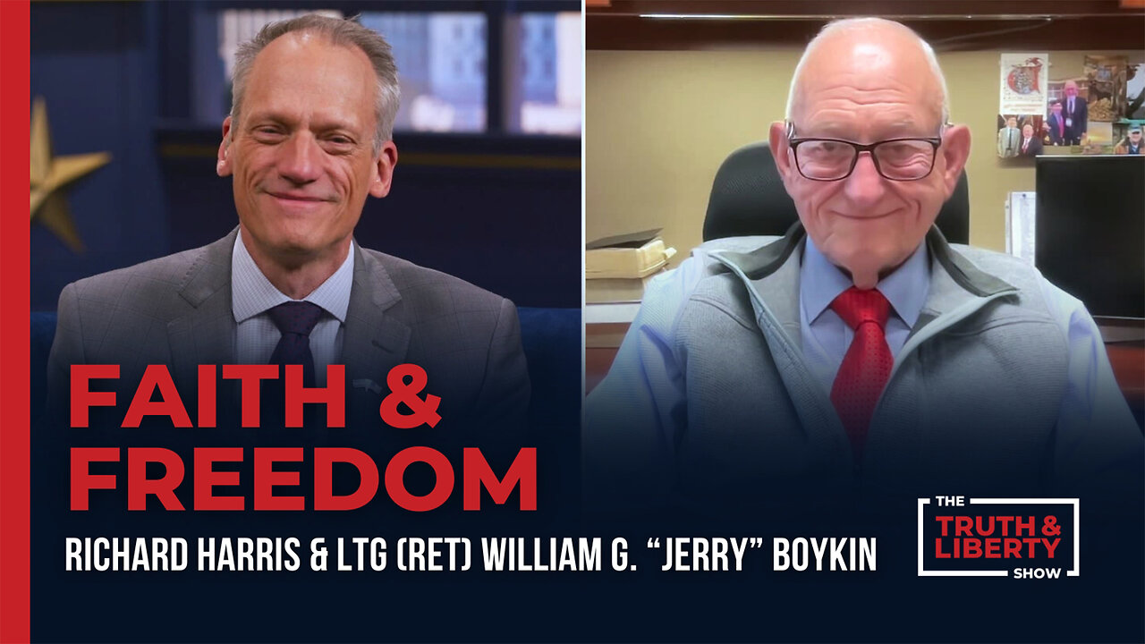 Faith and Freedom with Gen. Jerry Boykin on The Truth & Liberty Show