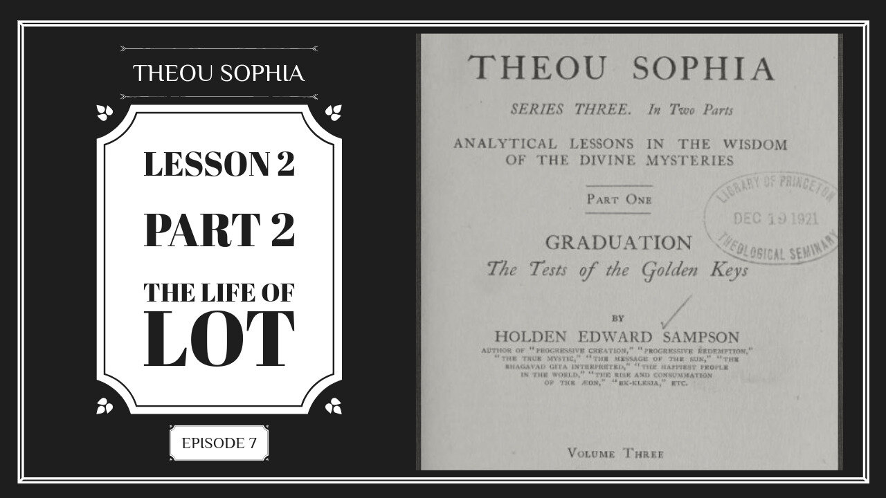 Theou Sophia - Lesson 2 Part 2: The Life of Lot (Ep.7)