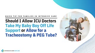 Should I Allow ICU Doctors Take My Baby Boy Off Life Support or Allow for a Tracheostomy & PEG Tube?