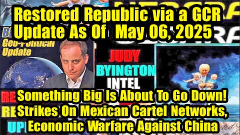 Restored Republic via a GCR. Situation Update May 6 ~ Trump Return- Judy Byington. Benjamin Fulford