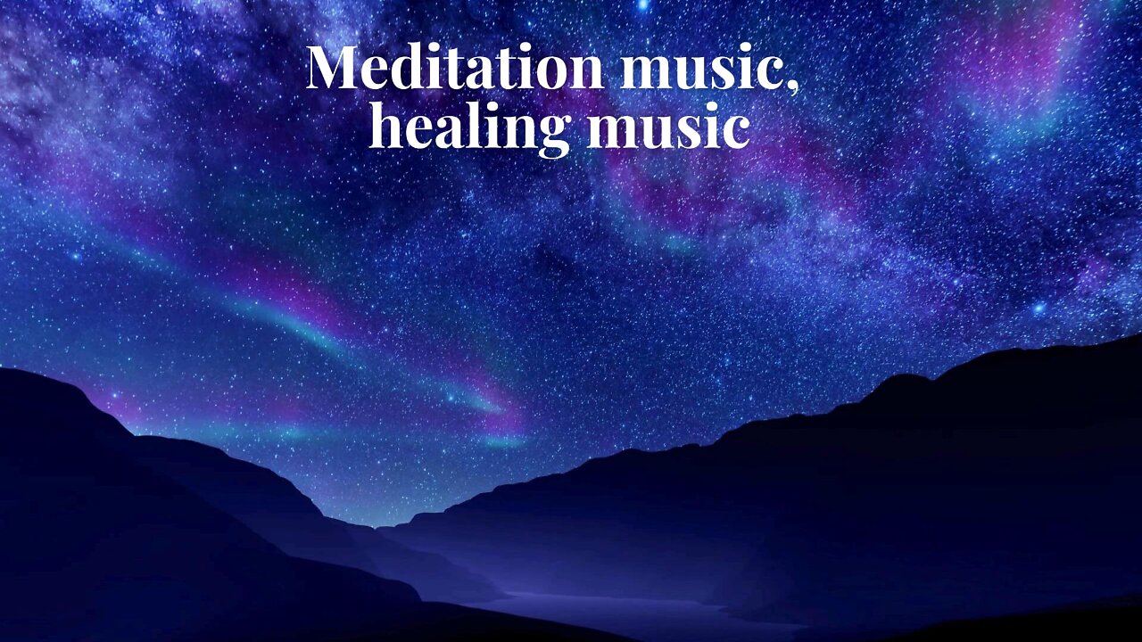 Meditation music, healing music