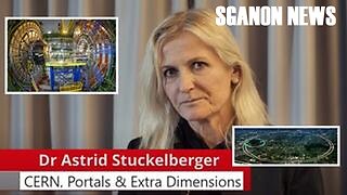 CERN, Portals & Extra Dimensions: Dr. Astrid Stuckelberger Speaks Out