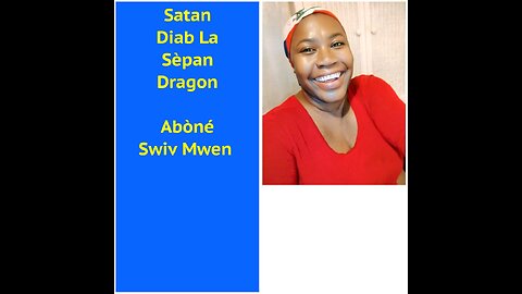 Satan 😈, Diab La, Sèpan an🐍, Dragon an| Kiyès Satan Yé? | Eské Sé Bondye Ki Kreyé Satan?