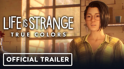 Life Is Strange - True Colors - Official Trailer _ E3 2021