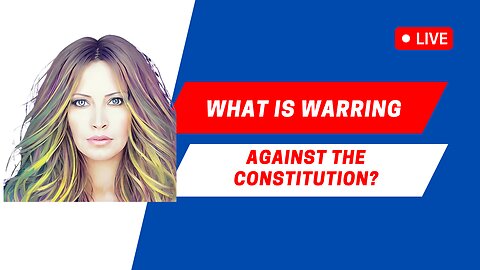 Warring Against The Constitution
