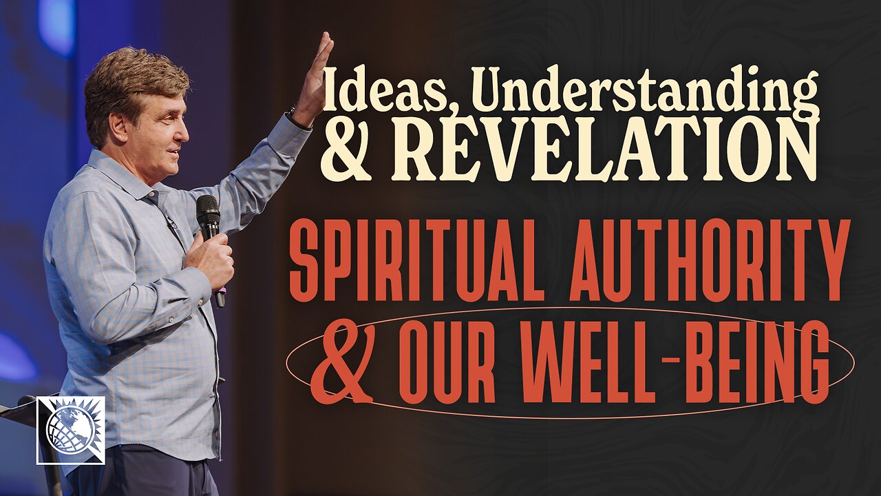 Ideas, Understanding & Revelations [Spiritual Authority & Our Well-Being]