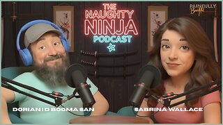 The Naughty Ninja Podcast w/ Sabrina Wallace & Dorian | D Booma San | Episode 1 ~ Tuesday, Sept. 9th, 2025