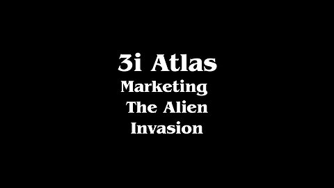 3 i Atlas Marketing the Alien Invasion