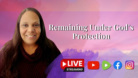 Remaining Under God's Protection