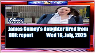 James Comey's daughter fired from DOJ