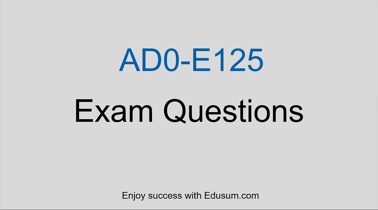 Adobe AD0-E125 Exam Prep: Sample Questions & Strategies