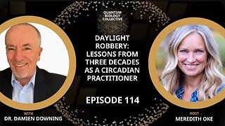 Ep 114: Daylight Robbery: Lessons From Three Decades As A Circadian Practitioner