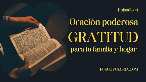 🙏 Oración poderosa para tu familia y hogar | Gratitud, salud y prosperidad