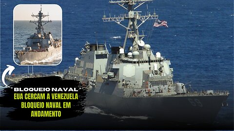EUA cercam a Venezuela Bloqueio Naval em andamento