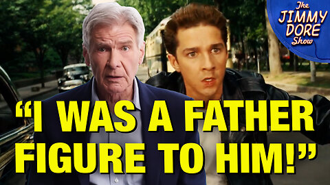 Blazed Harrison Ford BLASTS Shia LaBeouf for Being A “Drunken Maniac”
